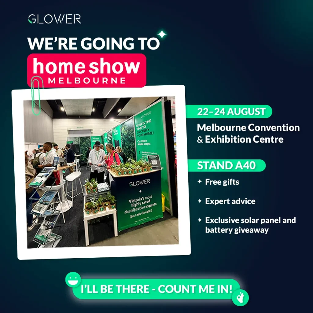 Glower stand at Melbourne Home Show 2025 with giveaways, expert advice, and solar panel and battery prize draw.